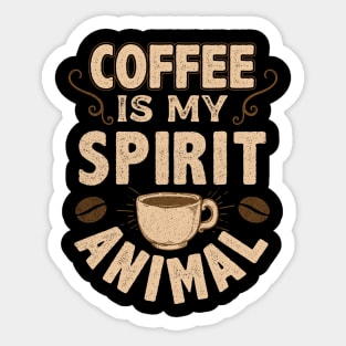 Coffee Is My Spirit Animal Sticker